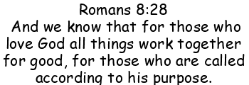 Bible verses about trusting God's Plan from Romans 8 verse 28.